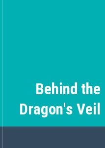 Behind the Dragon's Veil