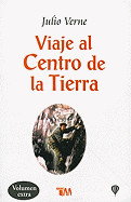 Viaje Al Centro de la Tierra = a Journey to the Center of the Earth