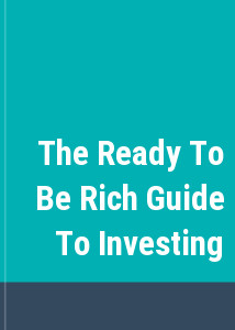 The Ready To Be Rich Guide To Investing