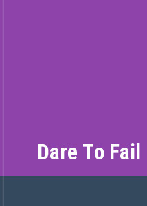 Dare To Fail