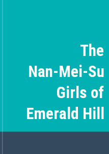 The Nan-Mei-Su Girls of Emerald Hill