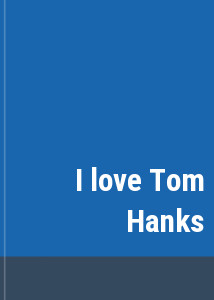 I love Tom Hanks