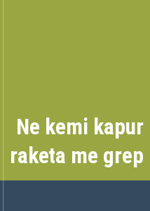 Ne kemi kapur raketa me grep