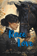 Race to Love: A Pride and Prejudice Variation