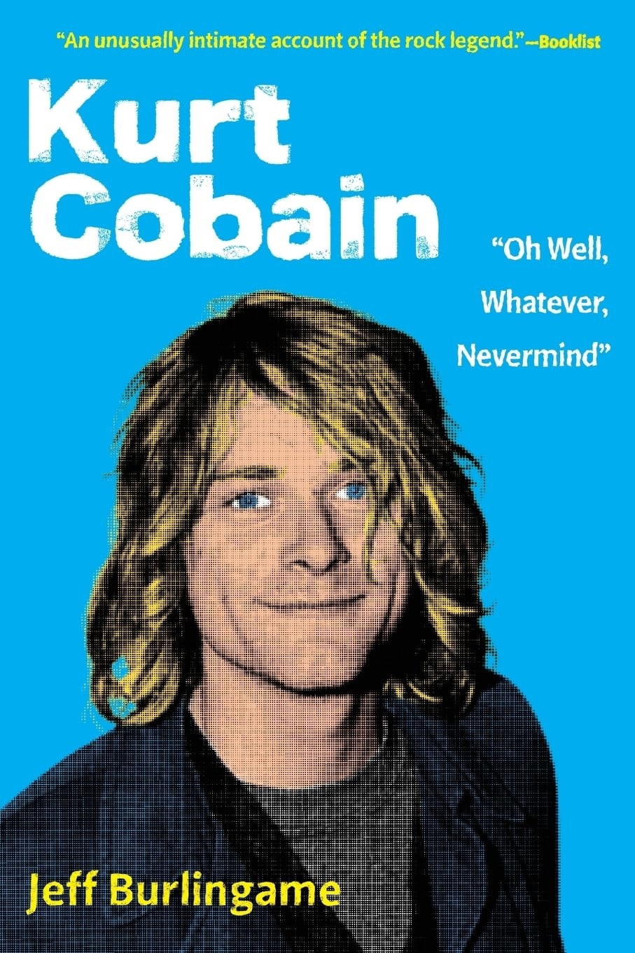 Kurt Cobain: "Oh Well, Whatever, Nevermind"