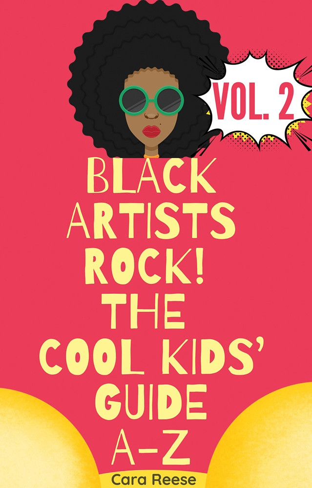 Black Artists Rock! The Cool Kids' Guide A-Z Volume 2