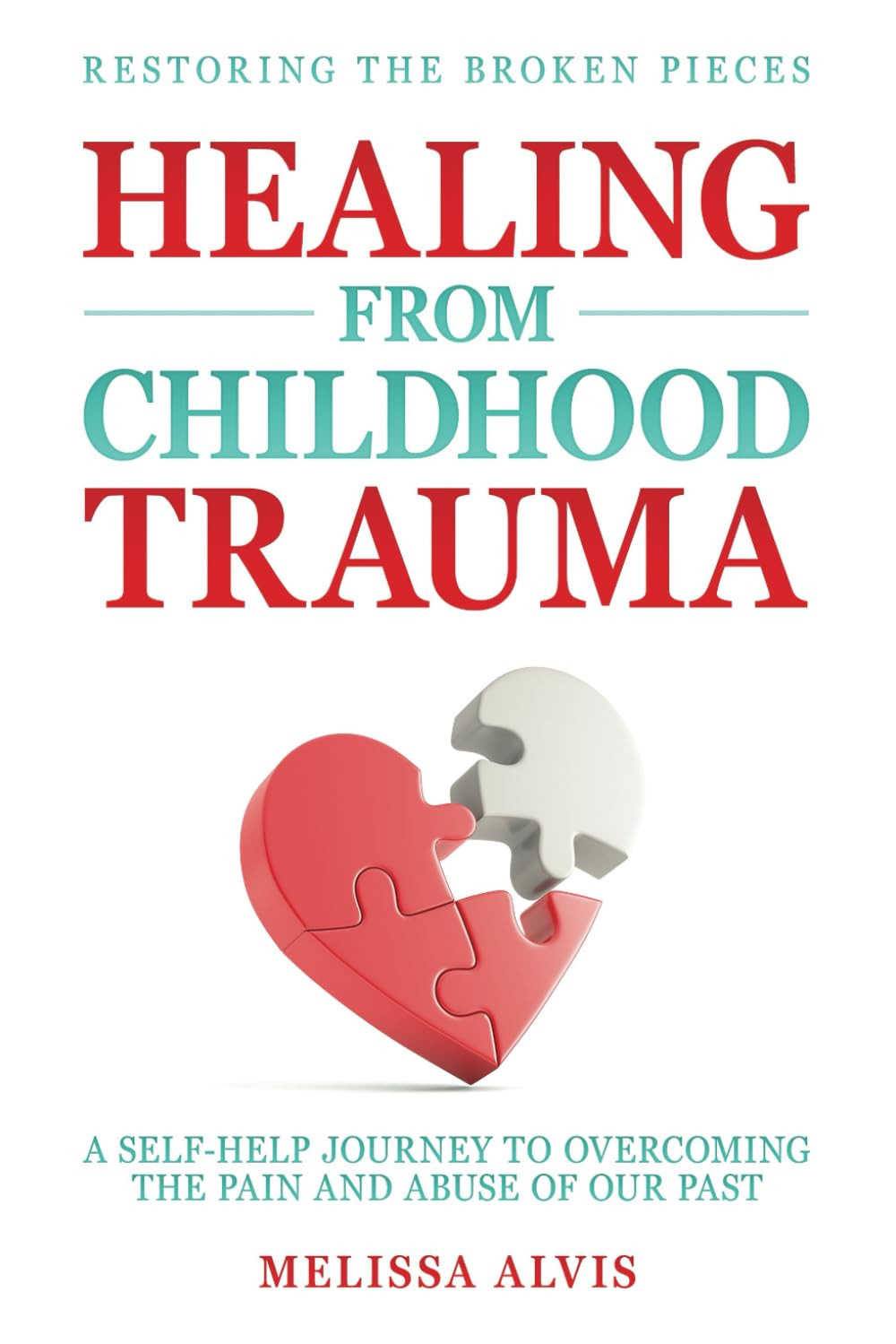 Restoring the Broken Pieces: Healing from Childhood Trauma