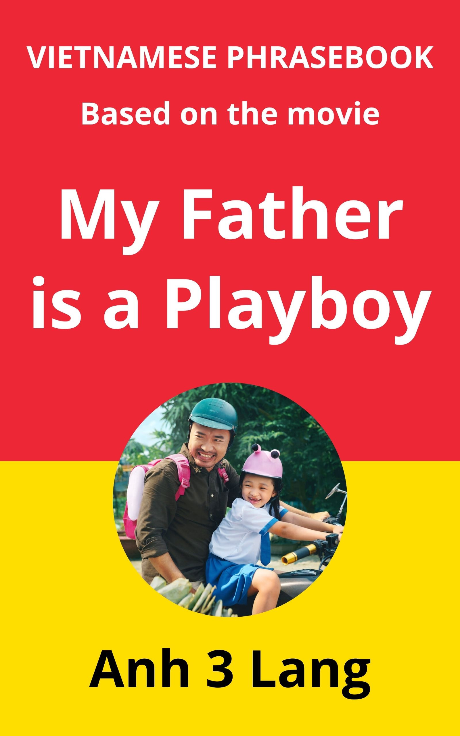 Vietnamese Phrasebook Based on the movie My Father is a Playboy