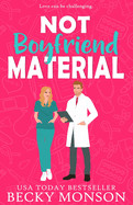 Not Boyfriend Material: A Brother's Best Friend Romantic Comedy