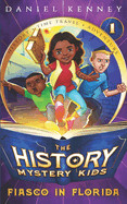 History Mystery Kids 1: Fiasco in Florida