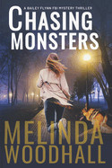 Chasing Monsters: A Bailey Flynn FBI Mystery Thriller Book Three