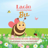 Lacie the Ladybug Helps Bee Find Calm in the Meadow