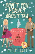 Don't You Forget About Tea (The Coffee Loft Series: Fall Collection)