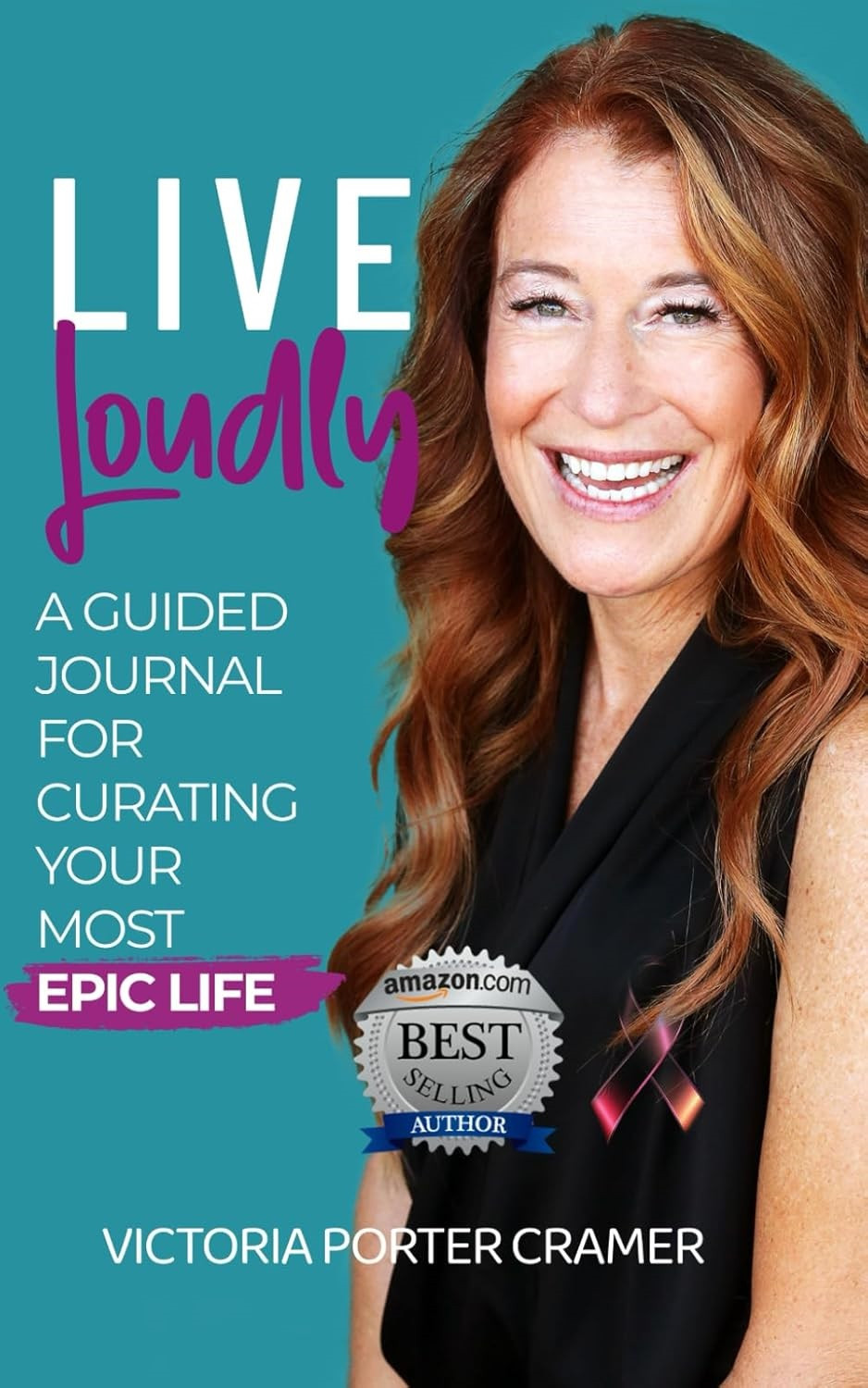 Live Loudly - A Guided Journal For Curating Your Most Epic Life