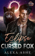 Eclipse with the Cursed Fox: A Forbidden Love Fated Mates Shifter Romance