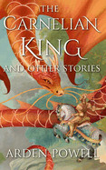 Carnelian King and Other Stories