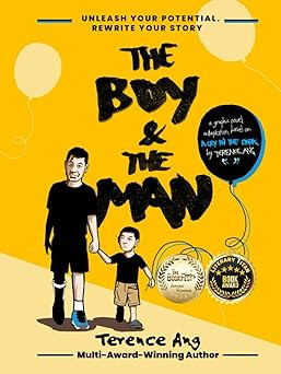 The Boy And The Man : Unleash Your Potential. Rewrite Your Story