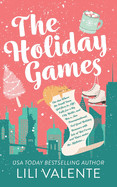 Holiday Games: The One Where the Small Town Girl flees to NYC, Falls for a Big City Hottie, and Has a Non-Denominational, Feel Good H