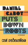 Daniel Cabot Puts Down Roots