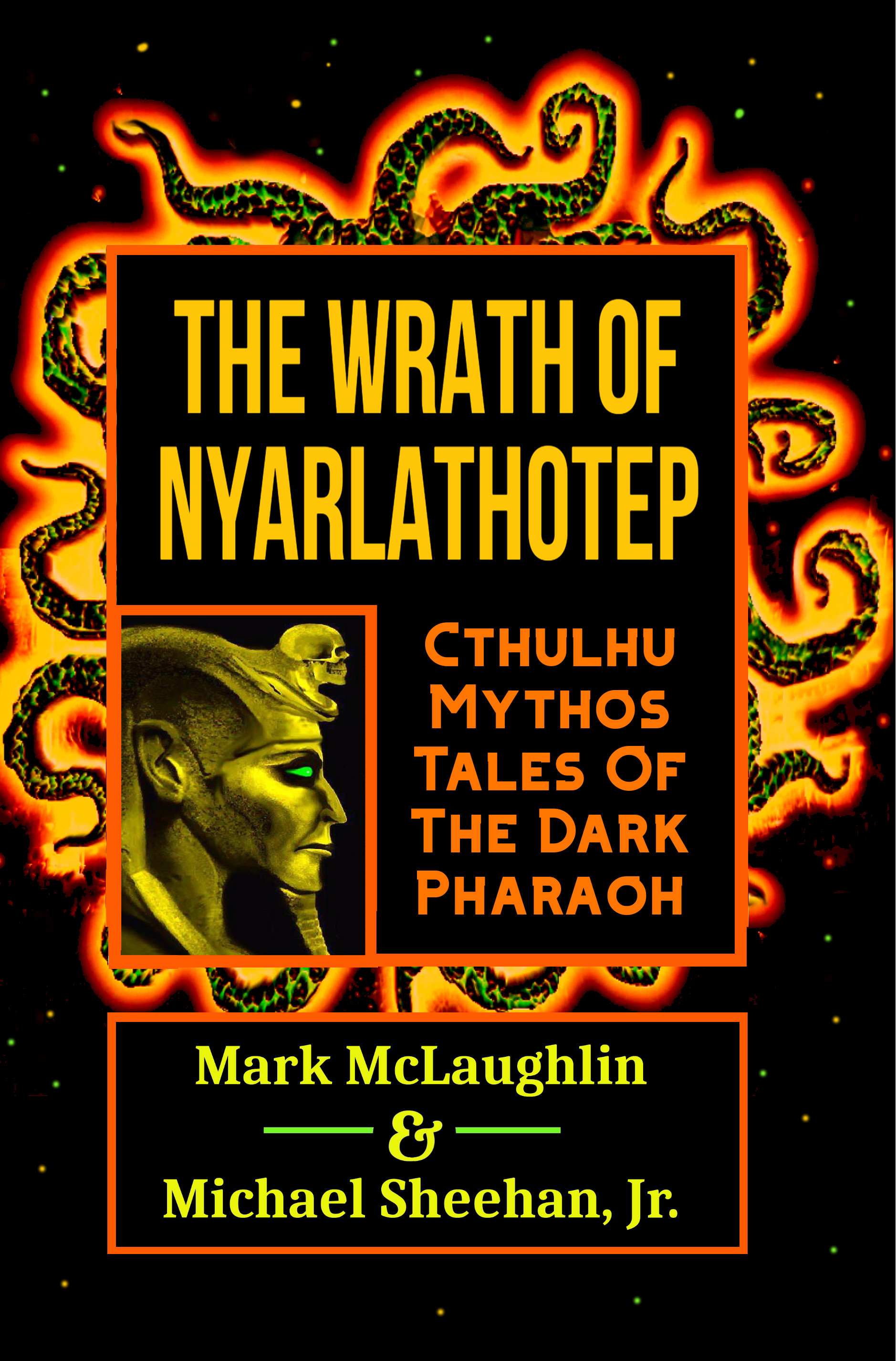 The Wrath Of Nyarlathotep: Cthulhu Mythos Tales Of The Dark Pharaoh