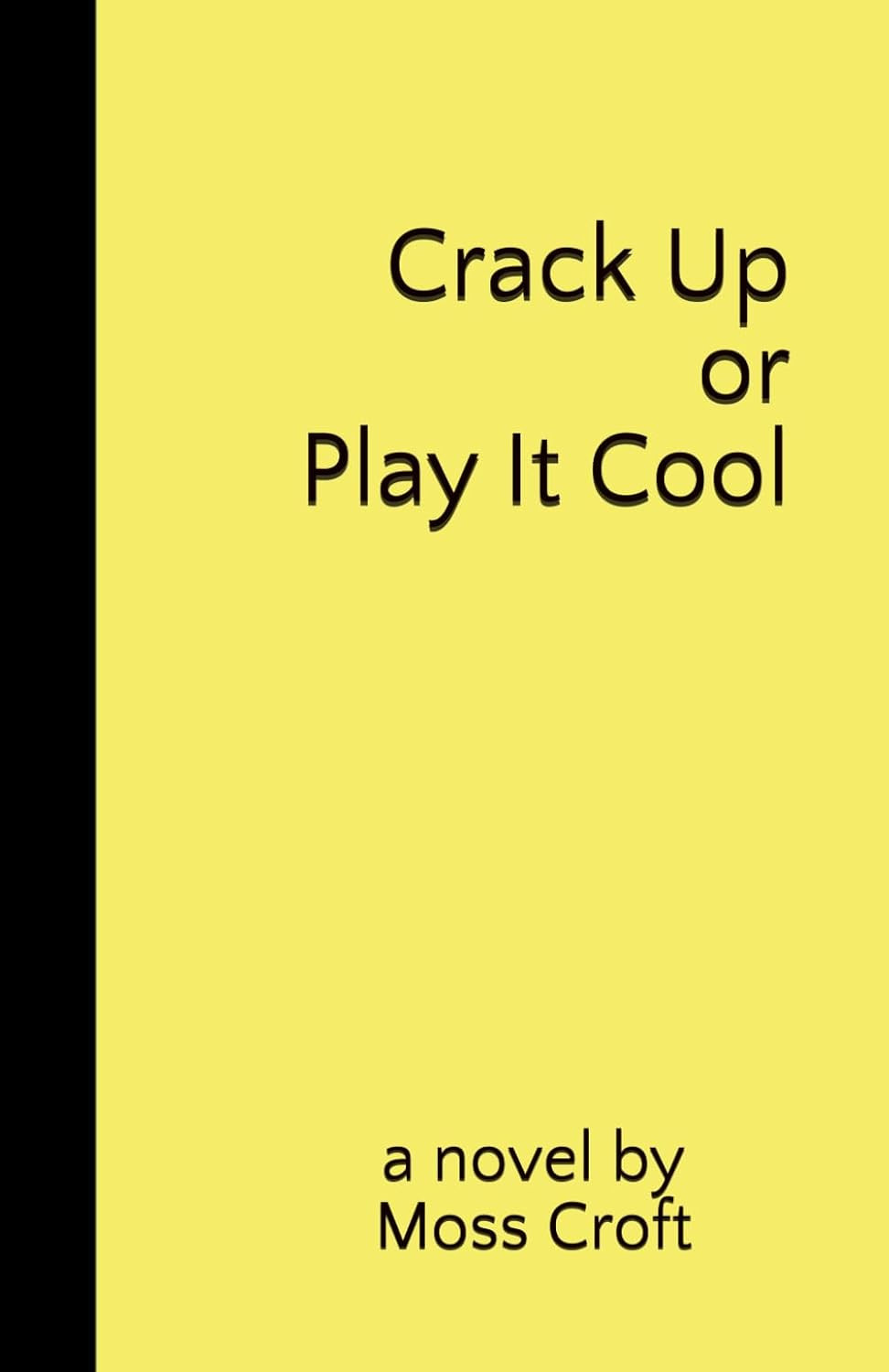 Crack Up or Play It Cool