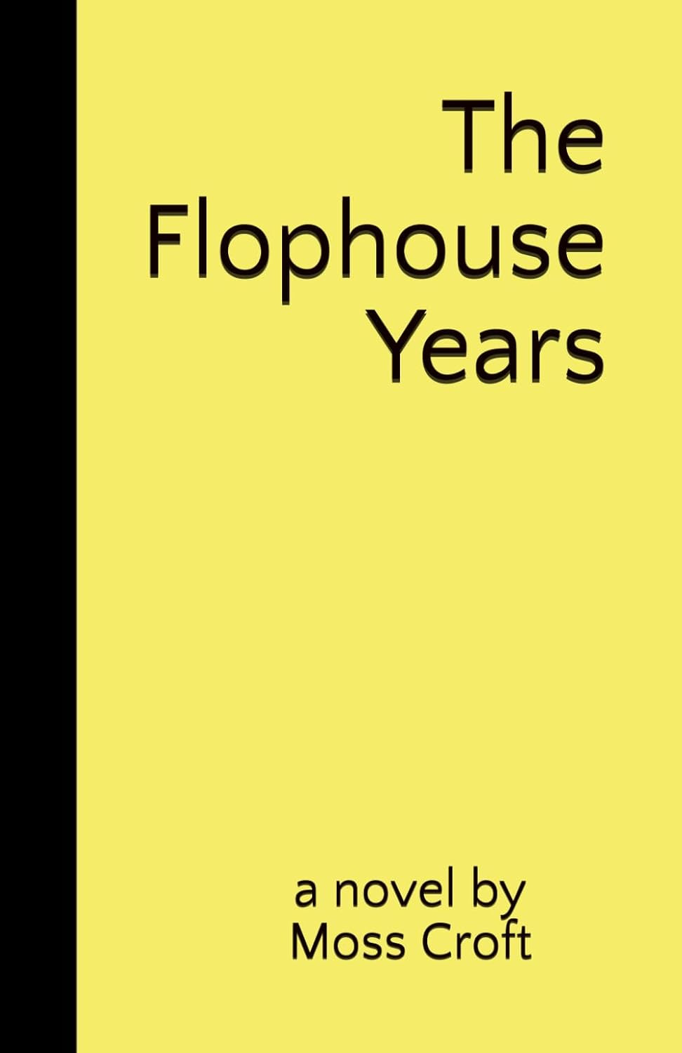 The Flophouse Years