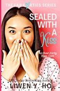 Sealed with a Kiss: An Over-Forty Christian Rom-Com