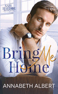 Bring Me Home: A Dad's Best Friend Small Town MM Romance