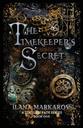 Timekeeper's Secret: Timeless Fate Series Book 1