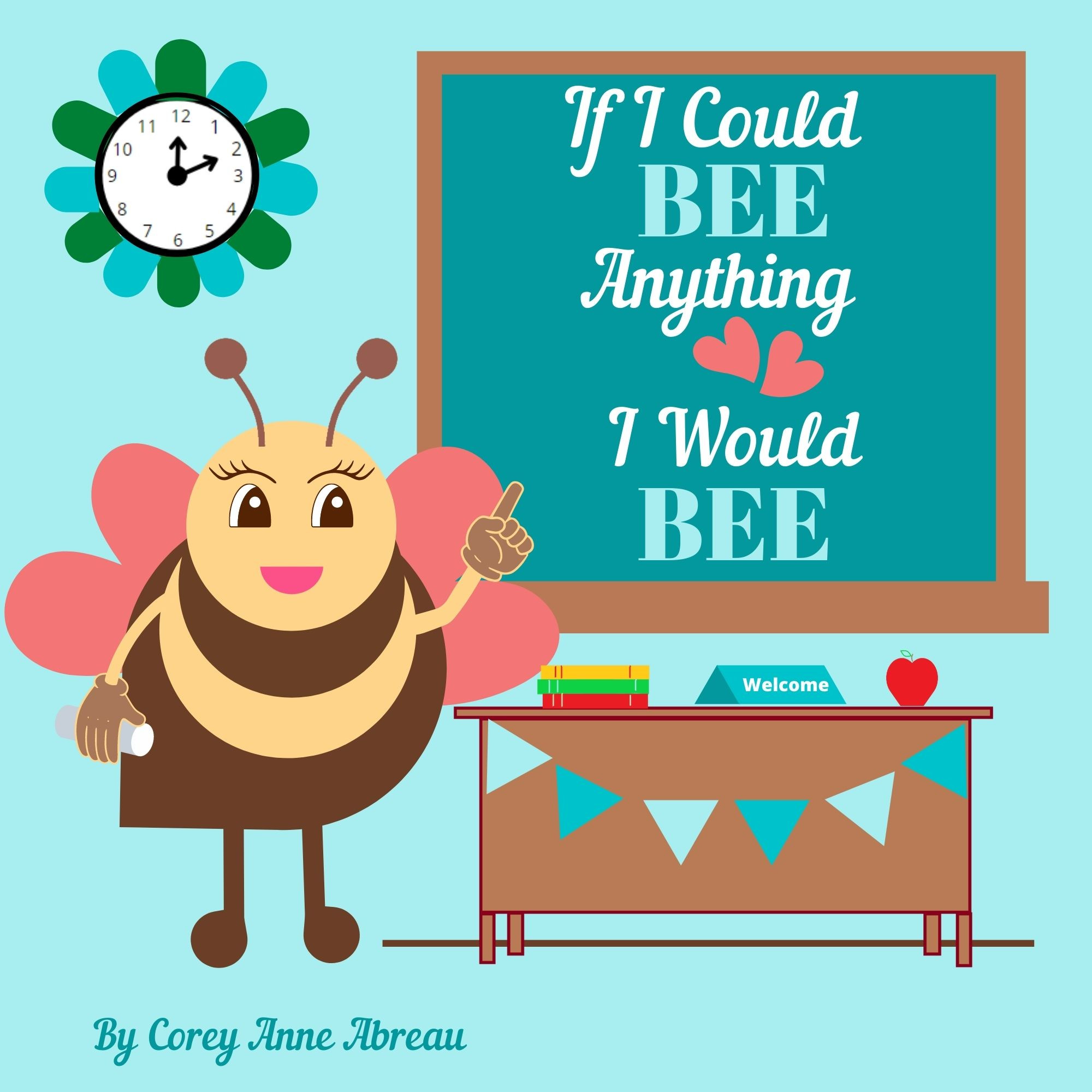 If I Could BEE Anything I Would BEE