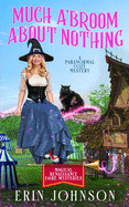 Much A'Broom About Nothing: A Paranormal Cozy Mystery