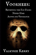 Voorhees: : Reviewing the Fan Films: Never Hike Alone and Vengeance