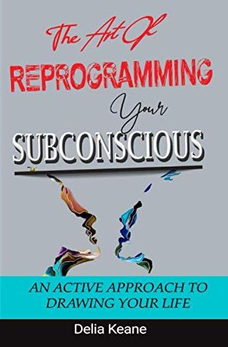 The Art of Reprogramming Your Subconscious