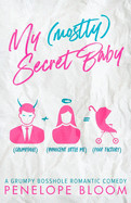 My (Mostly) Secret Baby: A Grumpy Boss Romantic Comedy