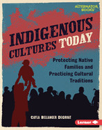 Indigenous Cultures Today: Protecting Native Families and Practicing Cultural Traditions