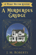 Murderous Grudge: A Peggy Rector Mystery