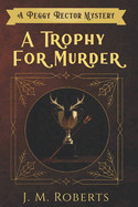 Trophy for Murder: A Peggy Rector Mystery