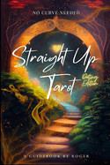Straight up Tarot: Dating Edition