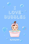 I Love Bubbles