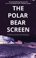 Polar Bear Screen: A Constable Petra Jensen Novella