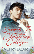 Snowed In at Christmas Cottage: A Forced Proximity Christmas MM Romance