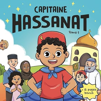 Les aventures du Capitaine Hassanat | Un livre d'islam pour enfants (Tome 1)