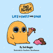 Sad Nuggie: Life Is Sweet and Sour