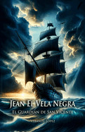 Jean El Vela Negra: El Guardin de San Vicente