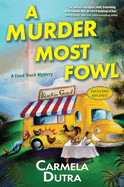 Murder Most Fowl: A Food Truck Mystery