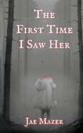 First Time I Saw Her: Book One of the Gossamer and Pitch Trilogy (Book 1)