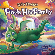 Baby Dragon Finds His Famiily: A Picture Book About Belonging for Children Age 3-7