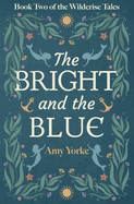 Bright and the Blue: A Cozy Romantic Fantasy Novel