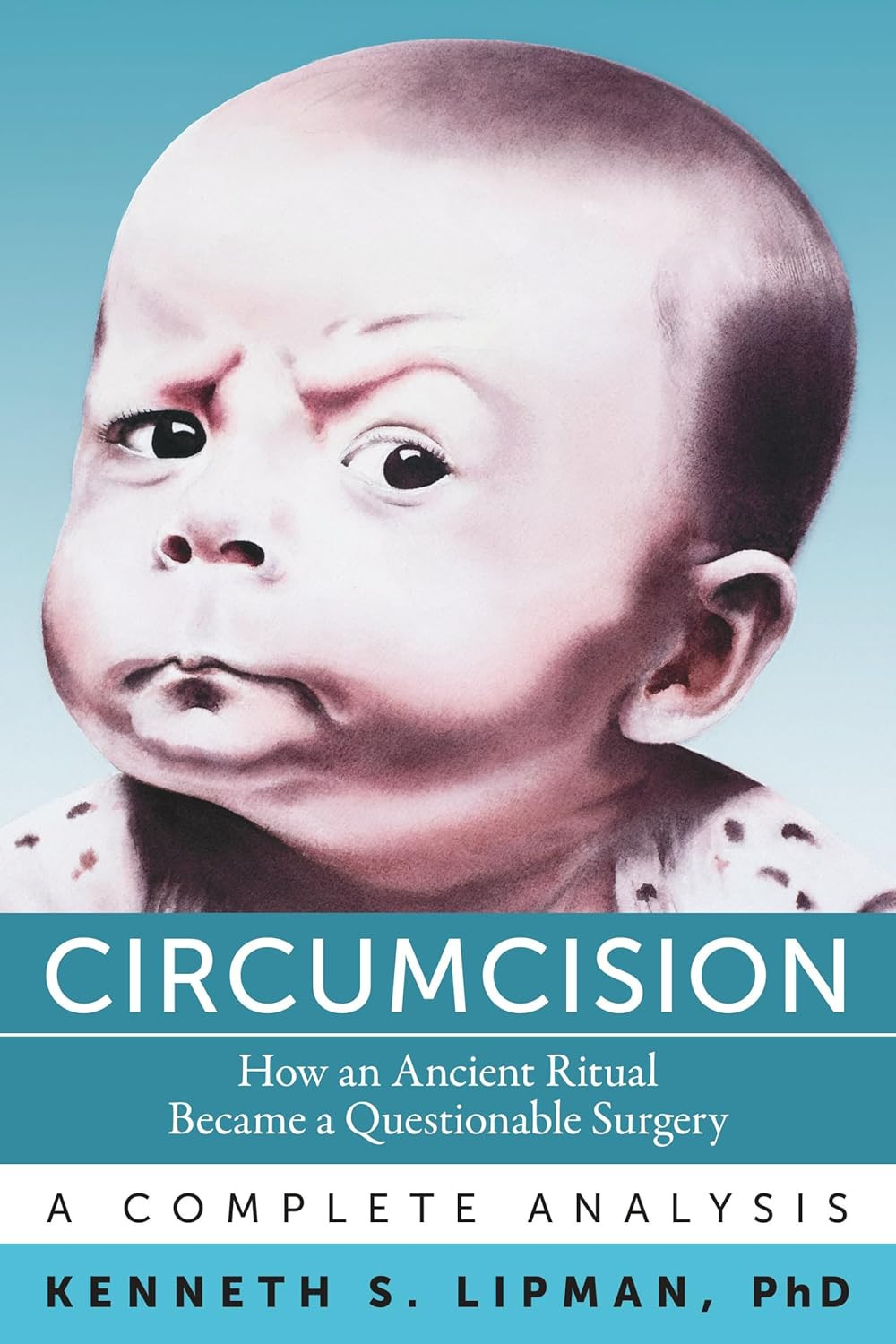 Circumcision: How an Ancient Ritual Became a Questionable Surgery — A Complete Analysis