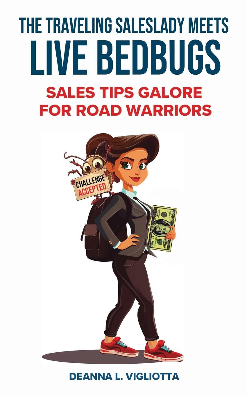 The Traveling Saleslady Meets Live Bedbugs: Sales Tips Galore For Road Warriors